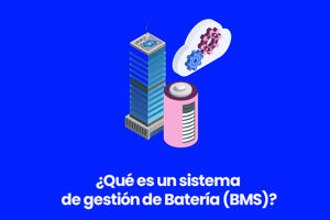 ¿Qué es un Sistema de Gestión de Baterías (BMS)?